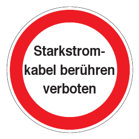 Verbotszeichen - Starkstromkabel berühren verboten - Verbotsschild - Sicherheitszeichen