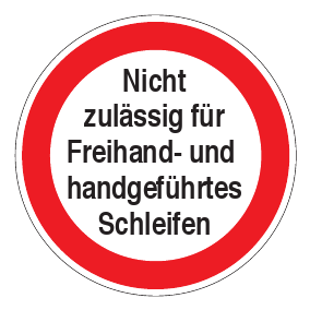 Verbotszeichen - Nicht zulässig für Freihand-und handgeführtes Schleifen - Verbotsschild - Sicherheitszeichen
