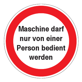 Verbotszeichen - Maschine darf nur von einer Person bedient werden - Verbotsschild - Sicherheitszeichen